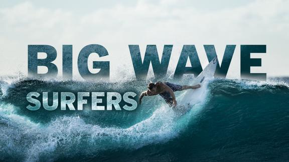 Big Wave Surfers