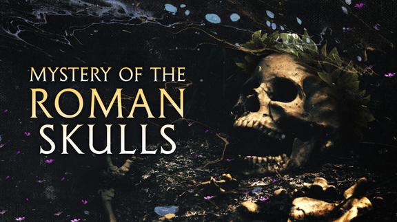 Mystery Of The Roman Skulls 4K